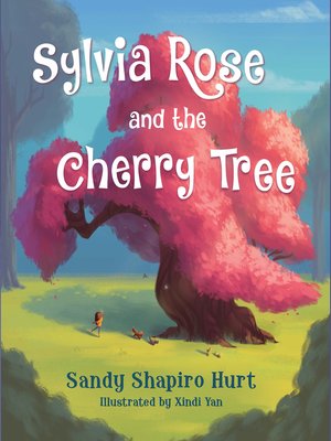 cover image of Sylvia Rose and the Cherry Tree